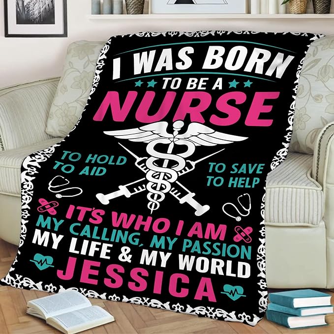 Customized Blanket For Nurse, Gift For International Nurses Day, Birthday, Thanksgiving, Christmas, I Was Born To Be A Nurse To Hold To Aid To Save To Help Personalized Name Blanket, Printed In USA