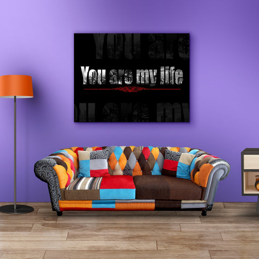 "You Are My Life"  Wall Art For Couple