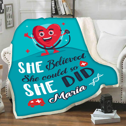 "She Believed She Could So She Did" Customized Blanket For Nurse