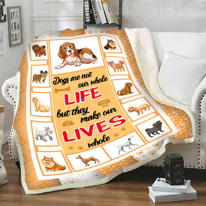 "Dogs Are Not Our Whole Life But They Make Our Lives whole" Fleece Blanket