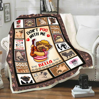 "Don't Pug With Me" Customized Blanket For Dog