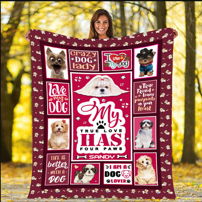 "My True Love Has Four Paws" Customized Blanket For Dogs