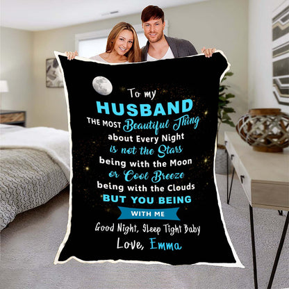 "To My Husband The Most Beautiful Thing" Customized Blanket For Husband