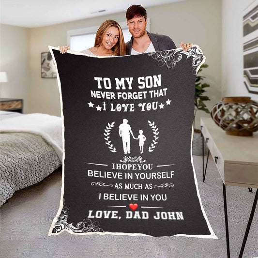 "To My Son- Never Forget That I Love You" Customized Blanket For Son