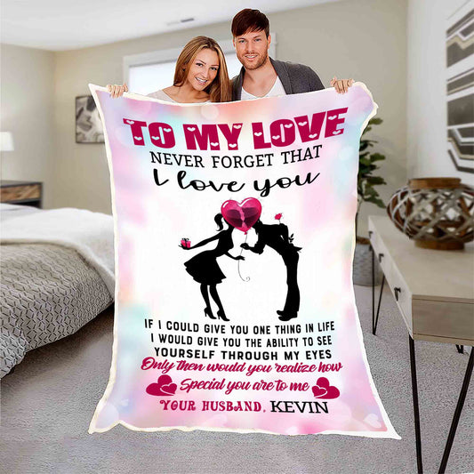 "To My Love- Never Forget That I Love You" Customized Blanket For Wife