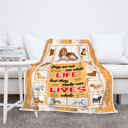 "Dogs Are Not Our Whole Life But They Make Our Lives whole" Fleece Blanket