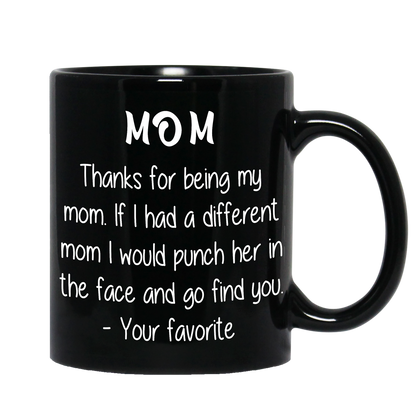 Thanks For Being My Mom Non Custom Coffee Mug