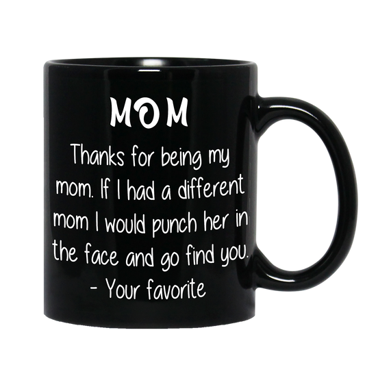 Thanks For Being My Mom Non Custom Coffee Mug