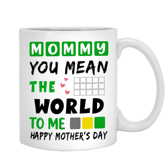 You Mean The World To Me Coffee Mug For Mom