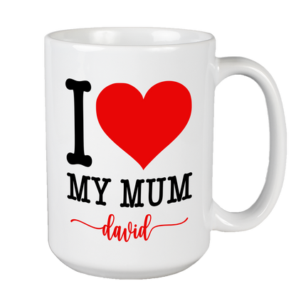 I Love My Mum Customized Coffee Mug For Mom