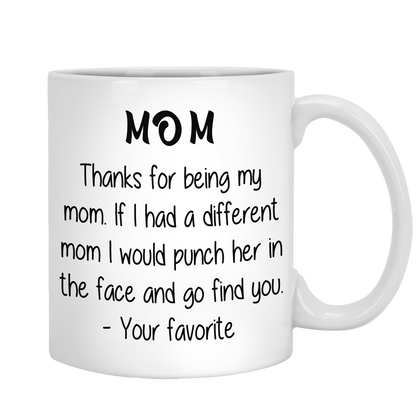 Thanks For Being My Mom Non Custom Coffee Mug