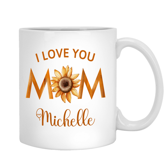 I Love You Mom White Custom Coffee Mug