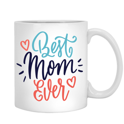 Coffee Mug For Best Mom Ever