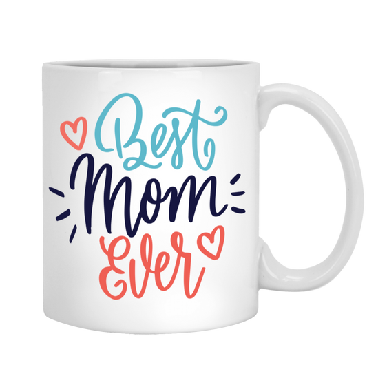 Coffee Mug For Best Mom Ever