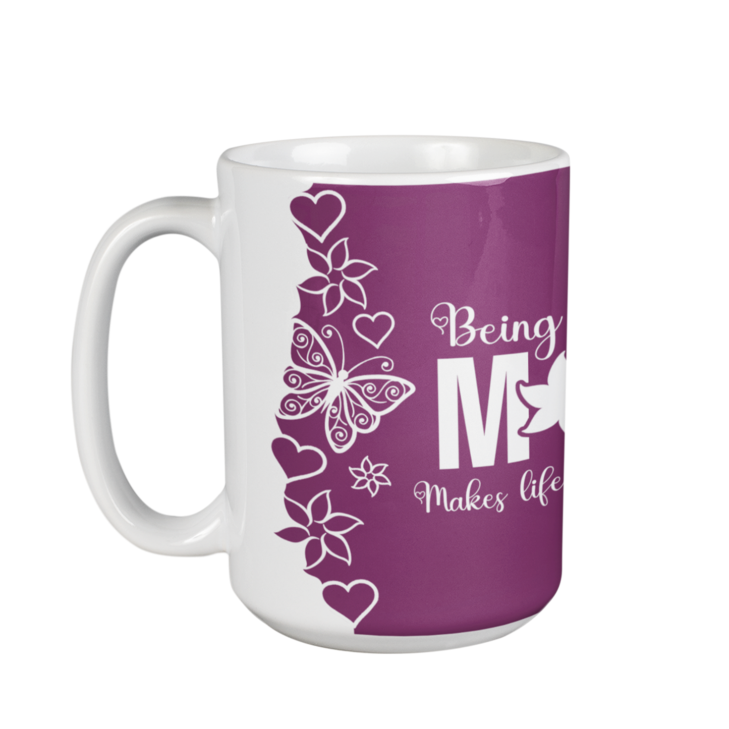 Being A Mom Makes Life Complete White Custom Mug