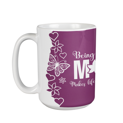 Being A Mom Makes Life Complete White Custom Mug