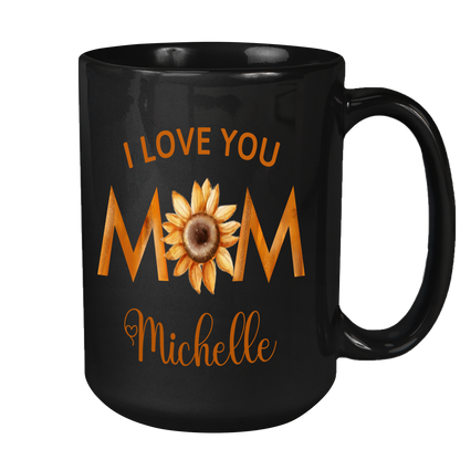 I Love You Mom Black Custom Coffee Mug