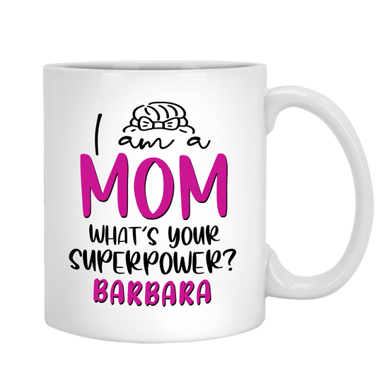 Customized I Am A Mom Ceramic Coffee Mug