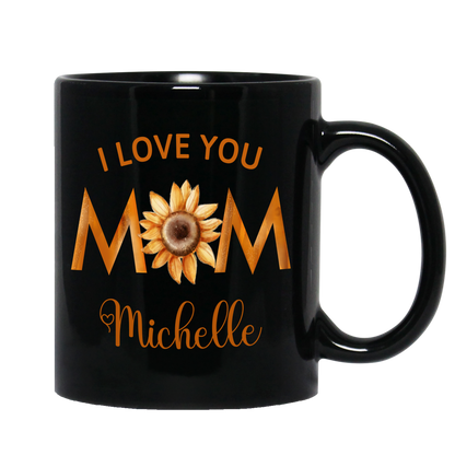 I Love You Mom Black Custom Coffee Mug