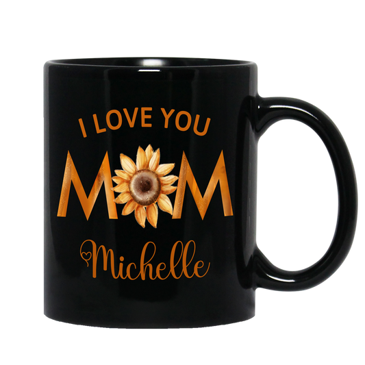 I Love You Mom Black Custom Coffee Mug