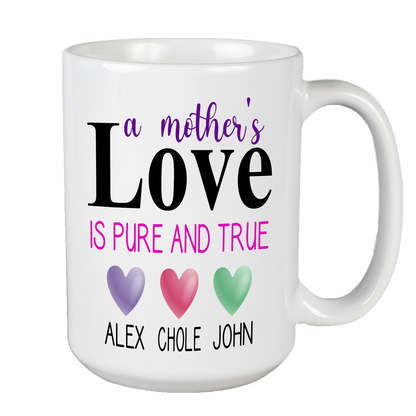 A Mother's Love Is True And Pure Custom Coffee Mug