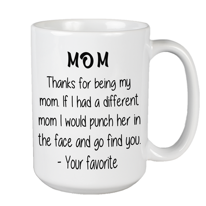 Thanks For Being My Mom Non Custom Coffee Mug