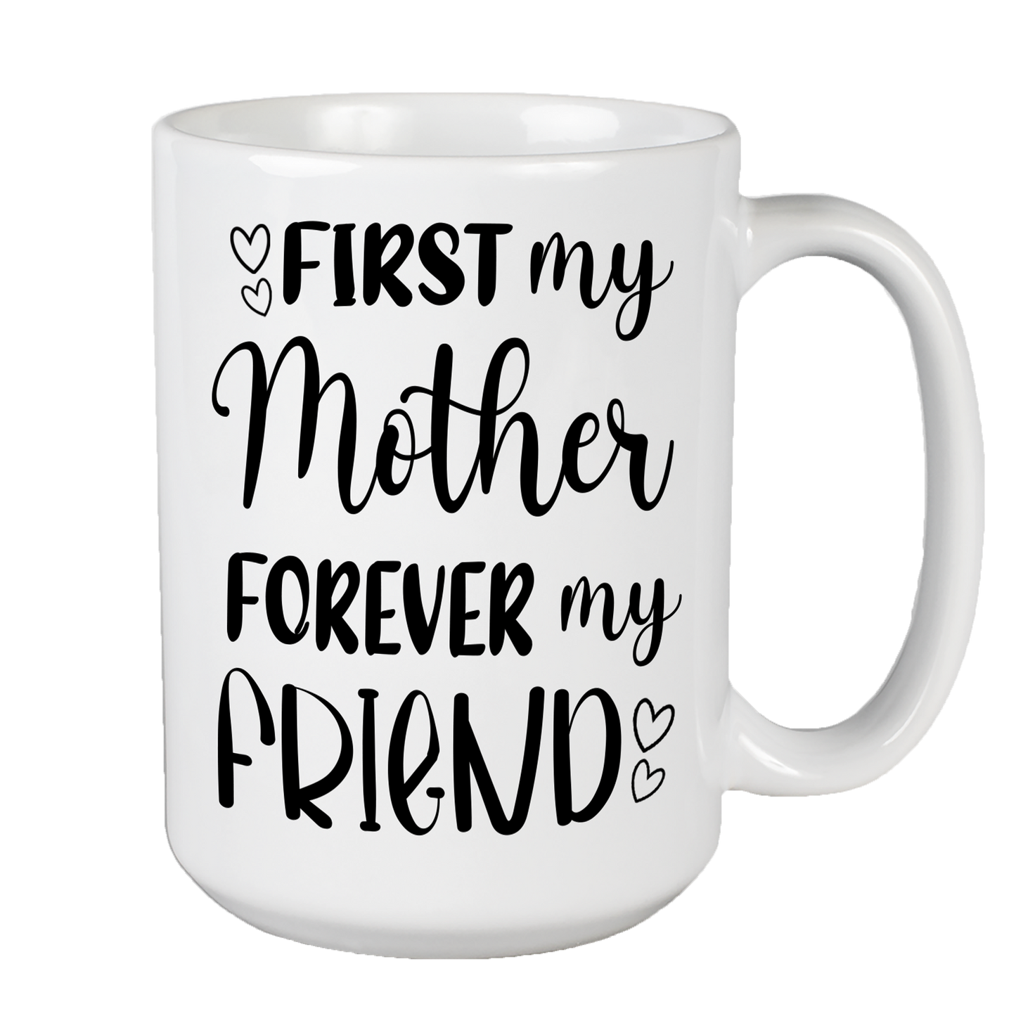 First My Mother Forever My Friend Coffee Mug