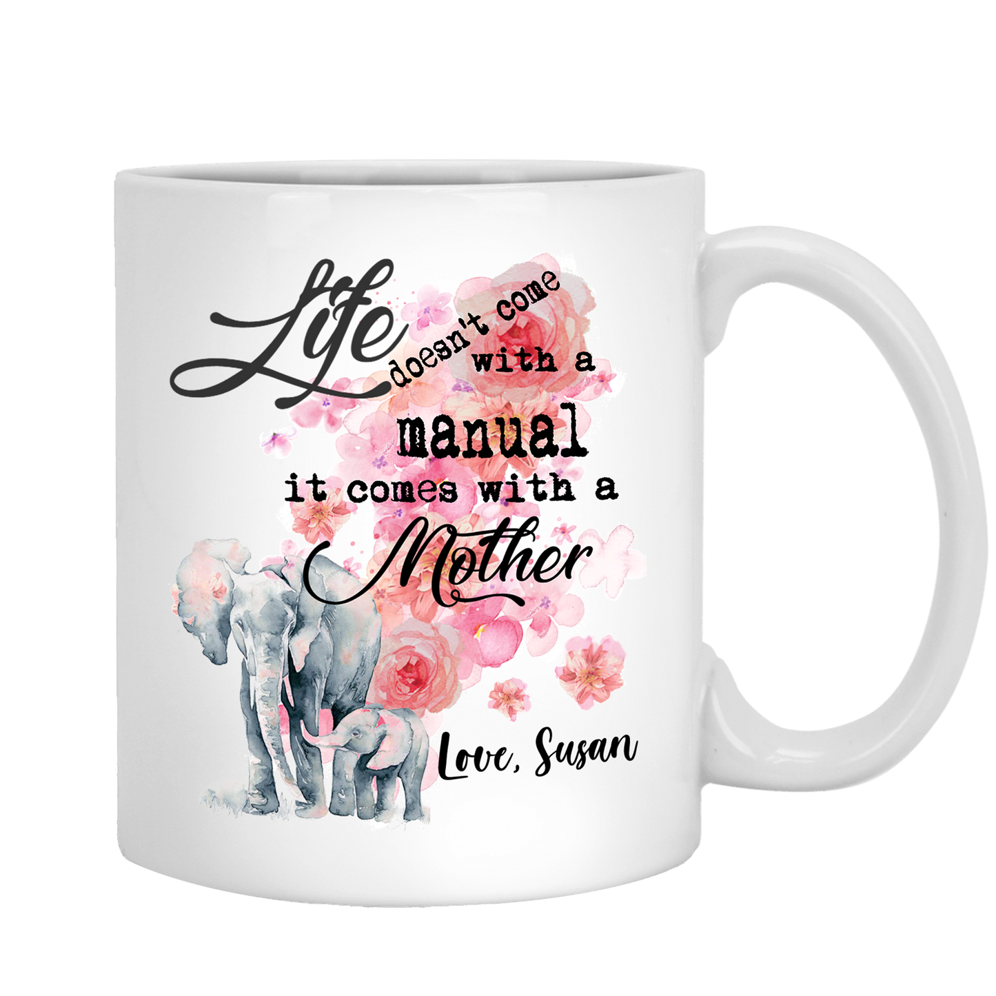 Life Doesn't Come With A Manual Customized Coffee Mug For Mom