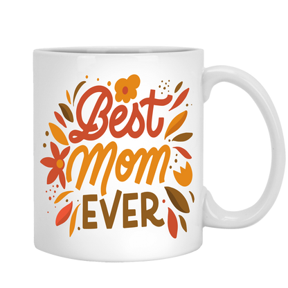 Best Mom Ever White Coffee Mug