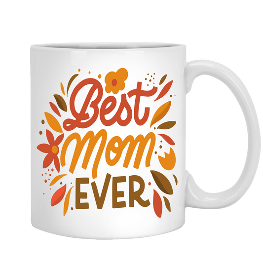 Best Mom Ever White Coffee Mug