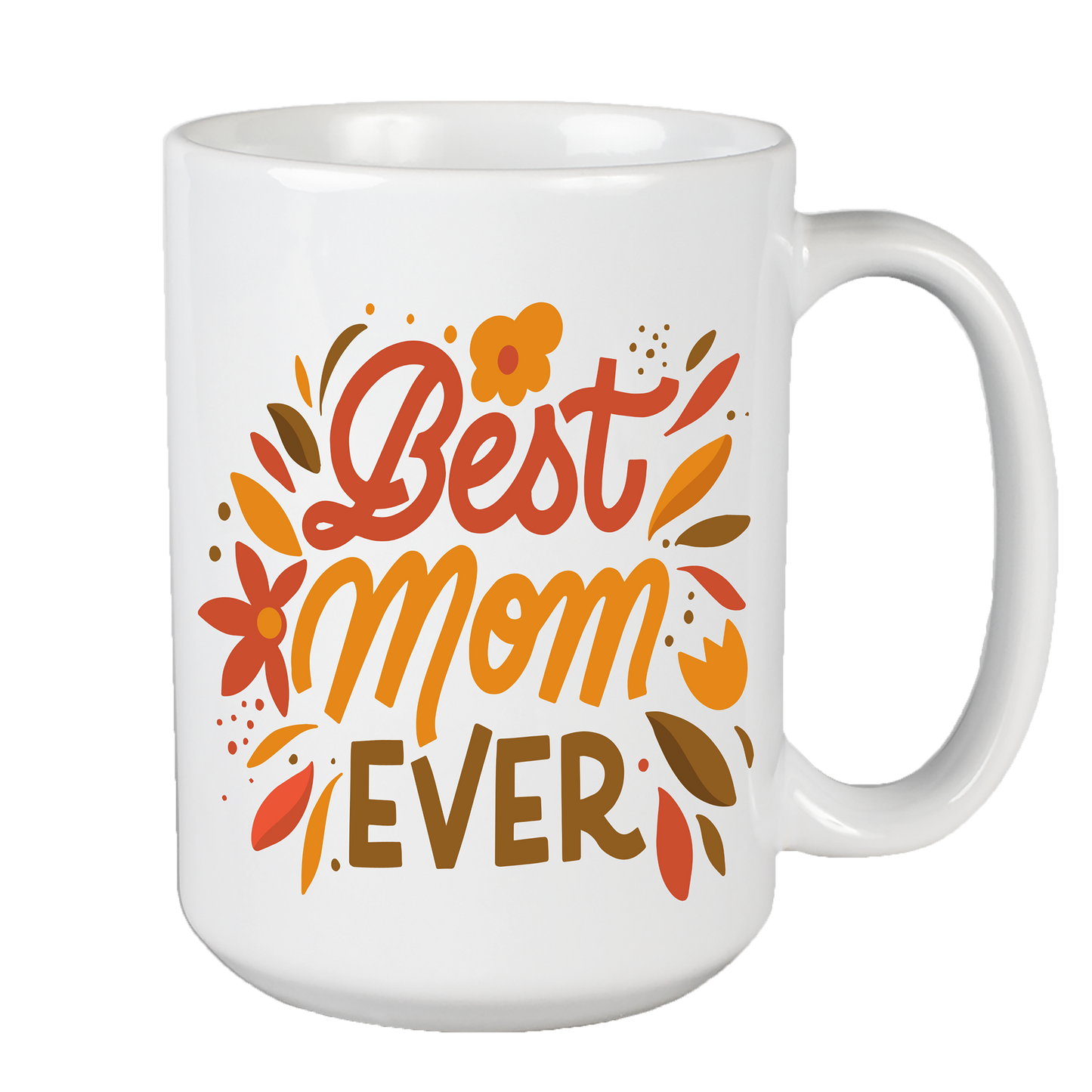 Best Mom Ever White Coffee Mug