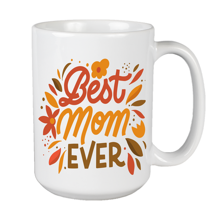 Best Mom Ever White Coffee Mug