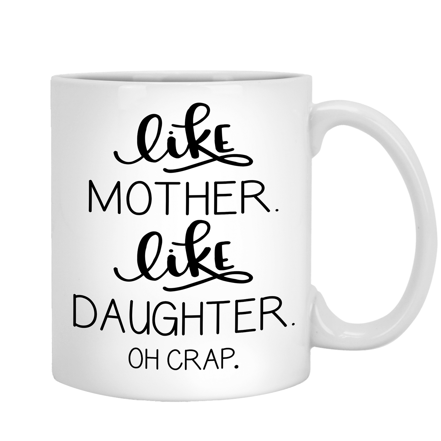 Like Mother Like Daughter Non Custom Coffee Mug