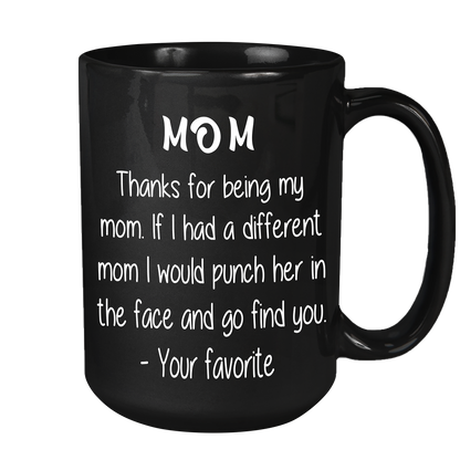 Thanks For Being My Mom Non Custom Coffee Mug