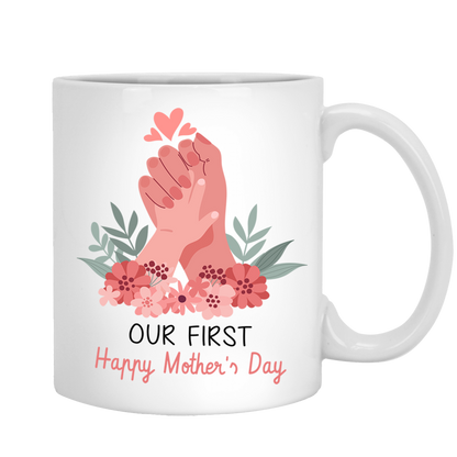 Our First Happy Mother's Day Coffee Mug