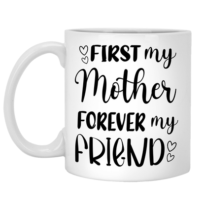 First My Mother Forever My Friend Coffee Mug