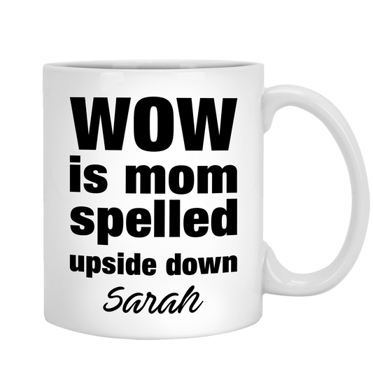 Wow Is Mom Customized Ceramic Coffee Mug For Mom