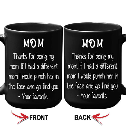 Thanks For Being My Mom Non Custom Coffee Mug