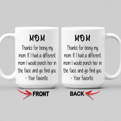 Thanks For Being My Mom Non Custom Coffee Mug