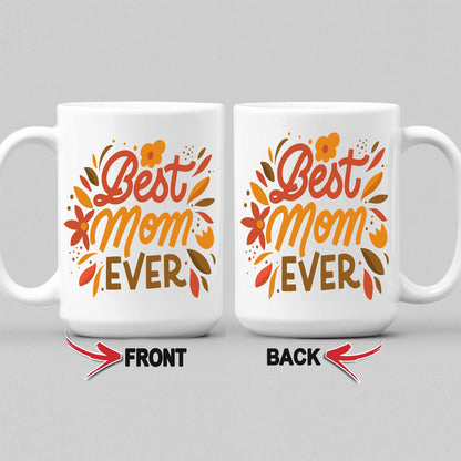 Best Mom Ever White Coffee Mug