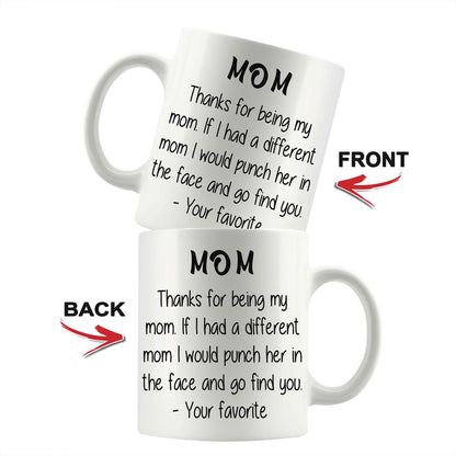 Thanks For Being My Mom Non Custom Coffee Mug