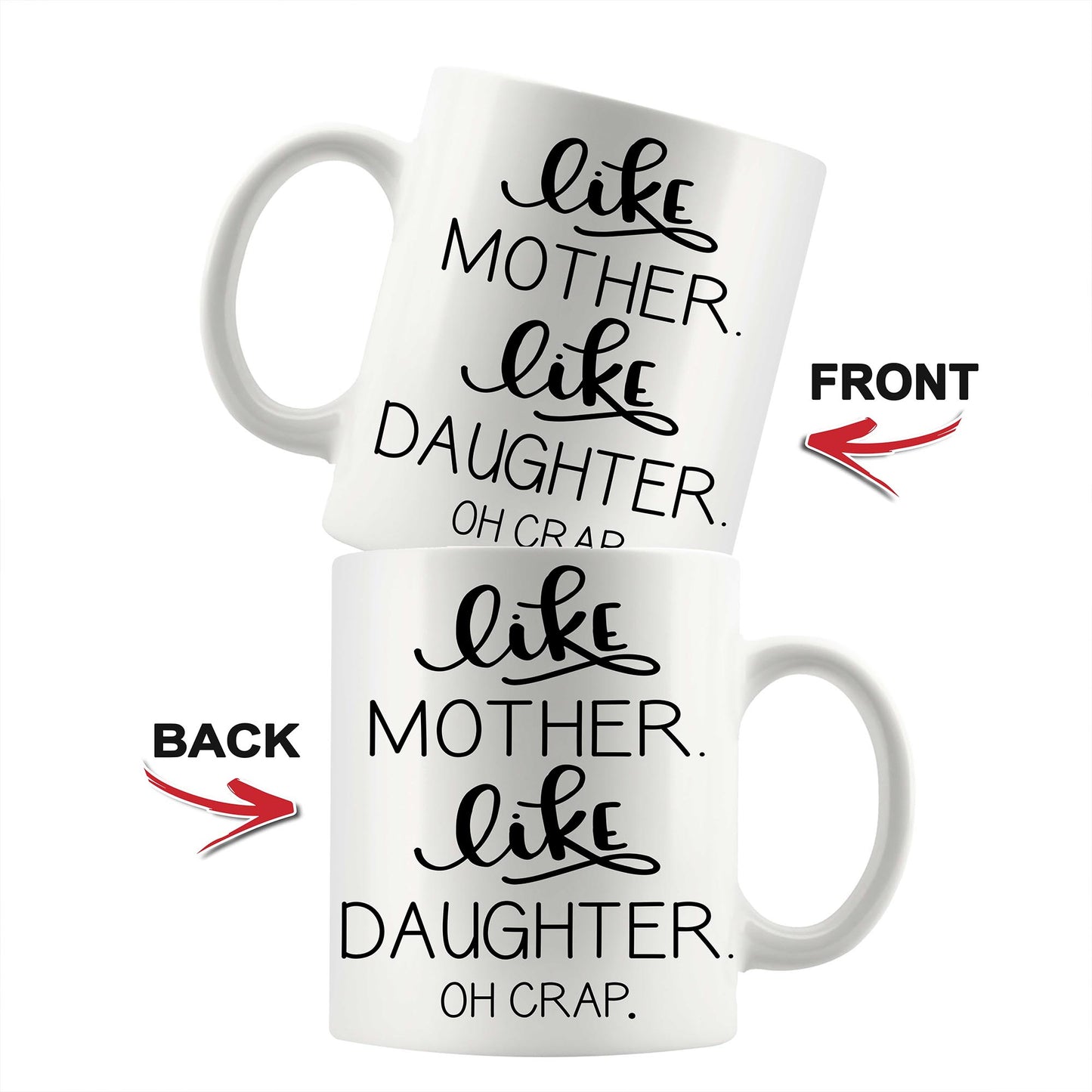 Like Mother Like Daughter Non Custom Coffee Mug