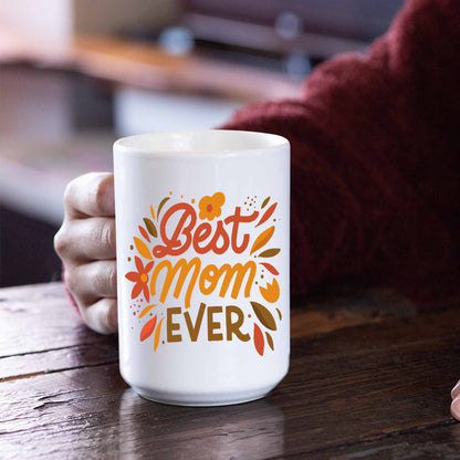 Best Mom Ever White Coffee Mug