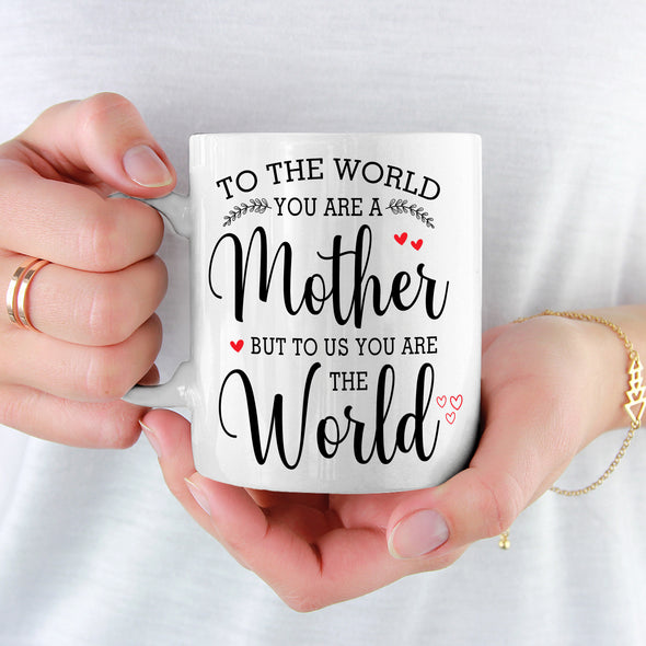 You Are The World Non Custom Coffee Mug For Mom