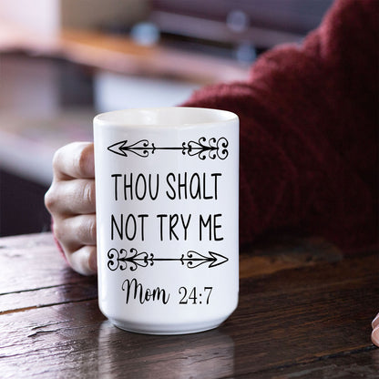 Thou Shalt Not Try Me Mom Coffee Mug