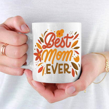 Best Mom Ever White Coffee Mug