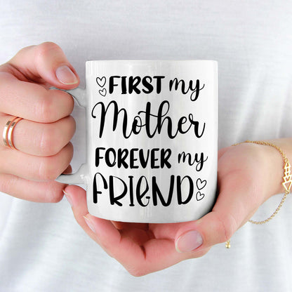 First My Mother Forever My Friend Coffee Mug