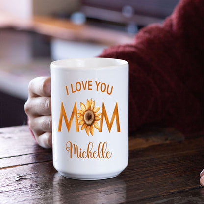 I Love You Mom White Custom Coffee Mug