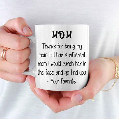 Thanks For Being My Mom Non Custom Coffee Mug