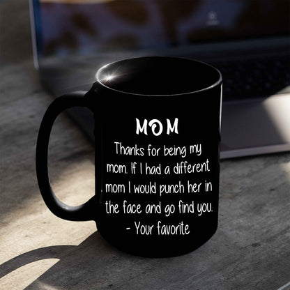 Thanks For Being My Mom Non Custom Coffee Mug